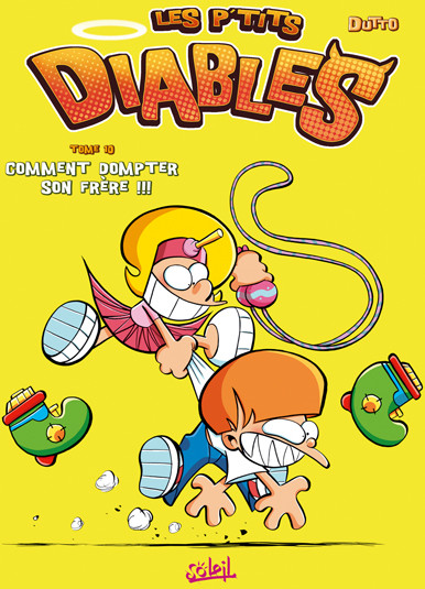 Les p'tits diables - Tome 10 - Comment dompter son frère !!!