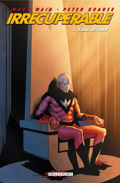 Irrécupérable - Tome 1 - Sans Retour
