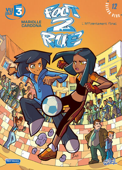 Mathieu Mariolle dans Foot 2 rue - Tome 12 - L'affrontement final