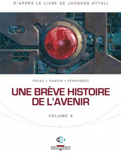 Une Brève histoire de l'avenir - Volume 2