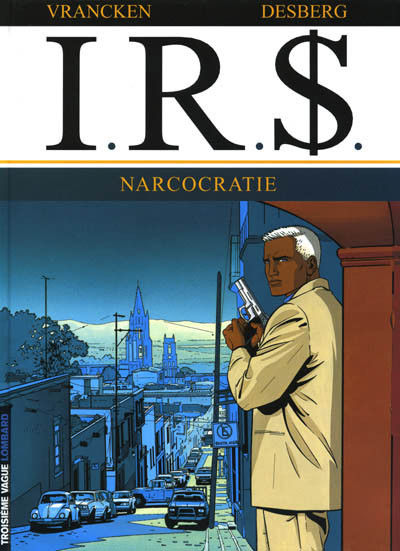 Troisième Vague dans I.R.$. - Tome 4 - Narcocratie