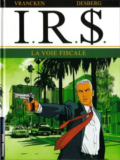 I.R.$. - Tome 1 - La voie fiscale