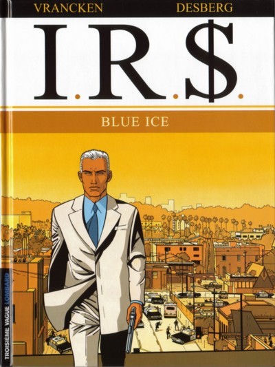 I.R.$. - Tome 3 - Blue ice