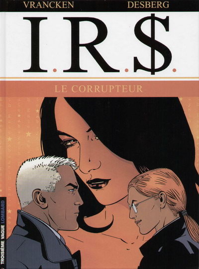  Troisième Vague dans I.R.$. - Tome 6 - Le corrupteur