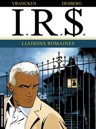  Troisième Vague dans I.R.$. - Tome 9 - Liaisons romaines
