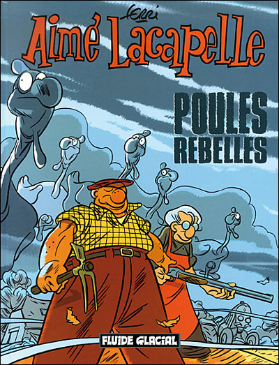 Aimé Lacapelle - Tome 3 - Poules rebelles