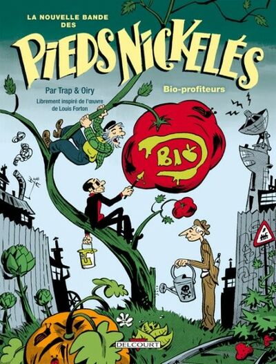 La nouvelle bande des Pieds Nickelés - Tome 2 - Bio-profiteurs