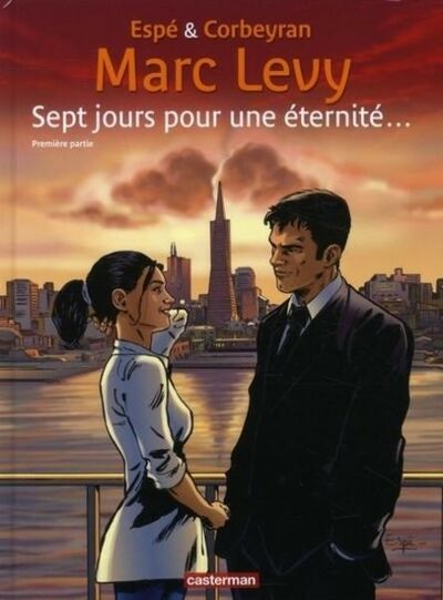 Sept jours pour une éternité - Tome 1 - Première partie