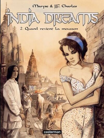 India dreams - Tome 2 - Quand revient la mousson