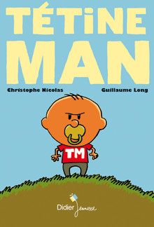 Tétine Man - Tome 1