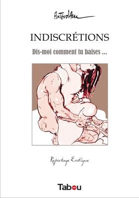 Indiscrétions (Dis-moi comment tu baises...)