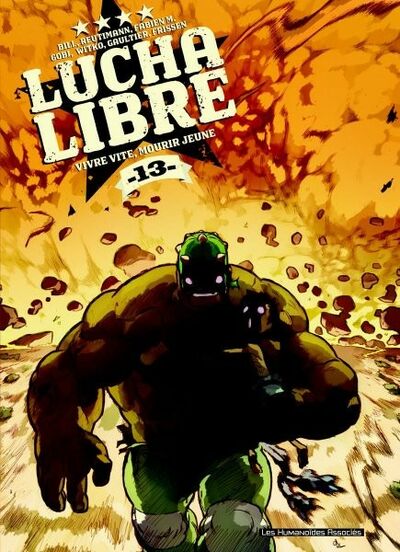 Lucha Libre - Tome 13 - Vivre vite, mourir jeune