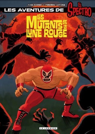 El Spectro - Tome 1 - Les mutants de la lune rouge