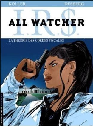  Troisième Vague dans I.R.$. All Watcher - Tome 6 - La théorie des cordes fiscales