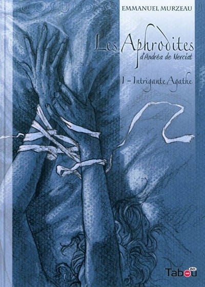Les Aphrodites - tome 1 - Intrigante Agathe