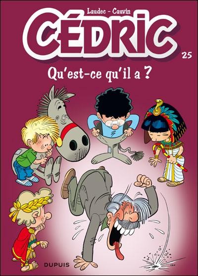 Cédric - Tome 25 - Qu'est-ce qu'il a?