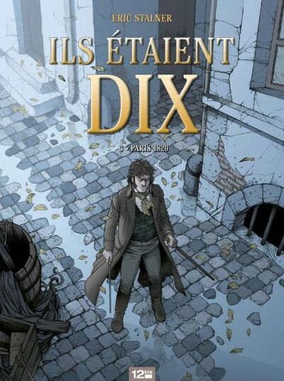 Ils étaient dix - Tome 3 - Paris 1820