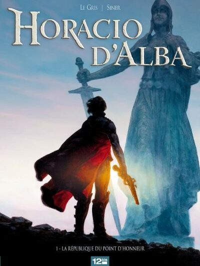 Horacio d'Alba - Tome 1 - La république du point d'honneur