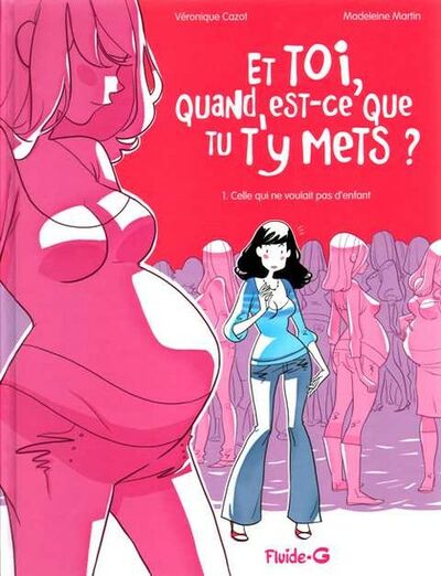 Fluide Glacial dans Et toi, quand est-ce que tu t'y mets ?  - Tome 1 - Celle qui ne voulait pas d'enfant