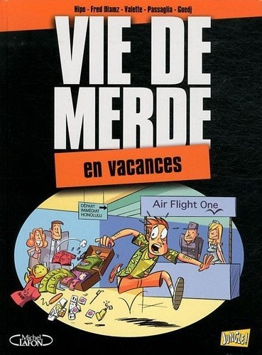Vie de merde - Tome 4 - En vacances