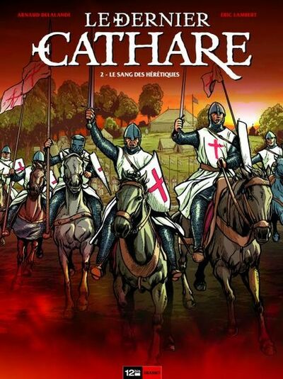 Le Dernier cathare - Tome 2 - Le sang des hérétiques