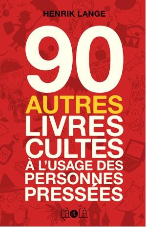  Cà et Là dans 90 autres livres cultes à l'usage des personnes pressées