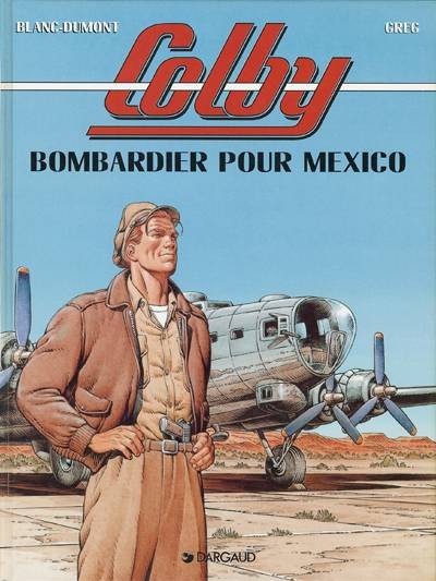 Michel Greg dans Colby - Tome 3 - Bombardier pour Mexico