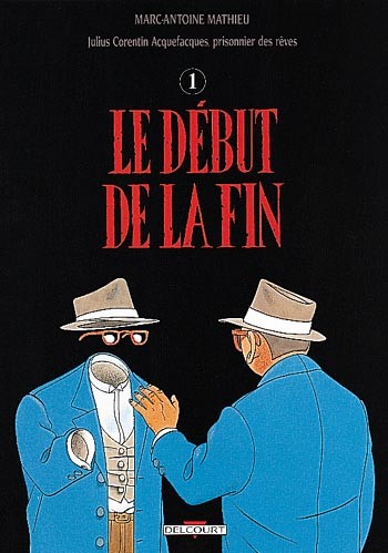 Julius Corentin Acquefacques, prisonnier des rêves - Tome 4 - le début de la fin