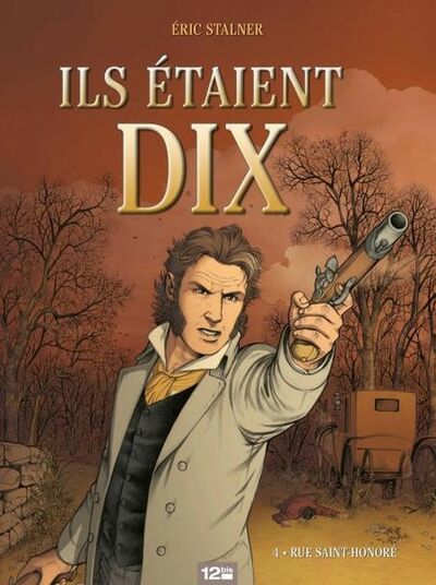 Ils étaient dix - Tome 4 - Rue Saint-Honoré