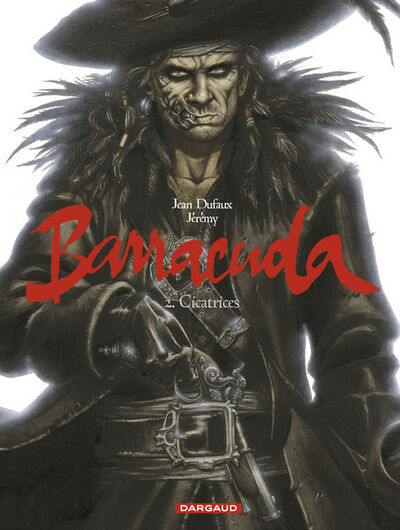 Jean Dufaux dans Barracuda - Tome 2 - Cicatrices