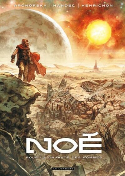 Noé - Tome 1 - Pour la cruauté des hommes
