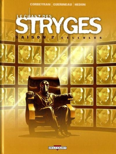  Machination dans Le Chant des Stryges - saison 2, Tome 11 - Cellules