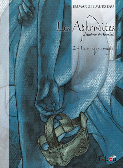 Les Aphrodites - tome 2 - Le masque aveugle