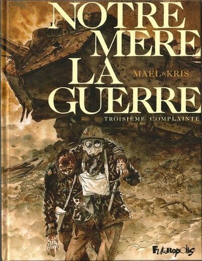 Notre mère la guerre - Tome 3 - Troisième complainte