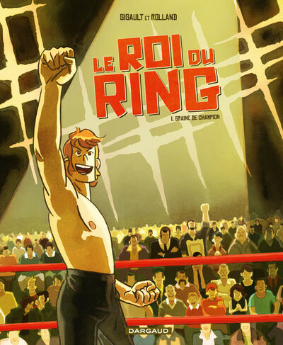 Le Roi du ring - Tome 1 - Graine de champion