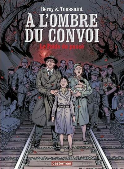 A l'ombre du convoi - Tome 1 - Le Poids du passé 