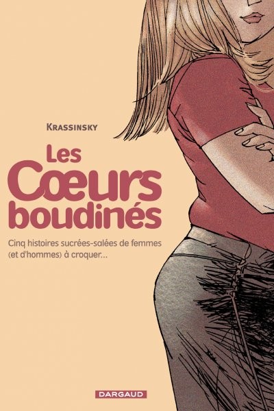 Les Cœurs boudinés - Tome 1 - Cinq histoires sucrées-salées de femmes (et d'hommes) à croquer
