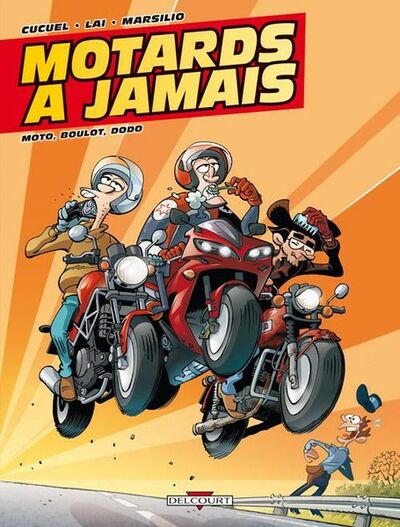 Motards à jamais - Tome 2 - Moto, boulot, dodo