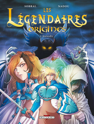 Les Légendaires Origines - Tome 1 - Danaël