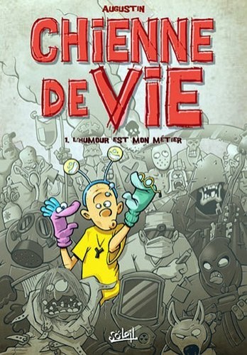 Chienne de vie, Tome 1 : L'humour est mon métier