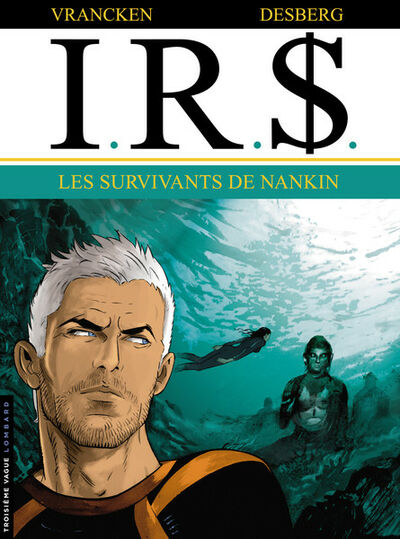 I.R.$. - Tome 14 - Les Survivants de Nankin