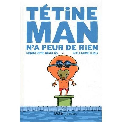 Tétine Man - Tome 3 - Tétine Man n'a peur de rien