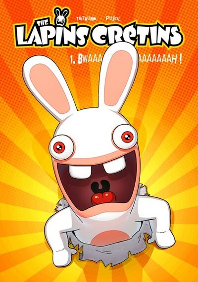 Les Lapins Crétins - Tome 1 - Bwaaaaaaaaaah
