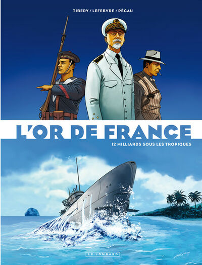 L'Or de France - Tome 2 - 12 milliards sous les tropiques
