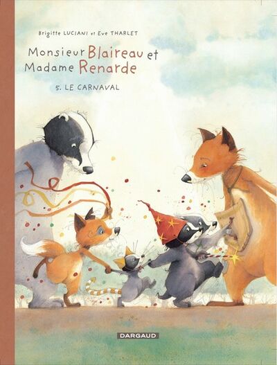Monsieur Blaireau et Madame Renarde - Tome 5 - Le Carnaval