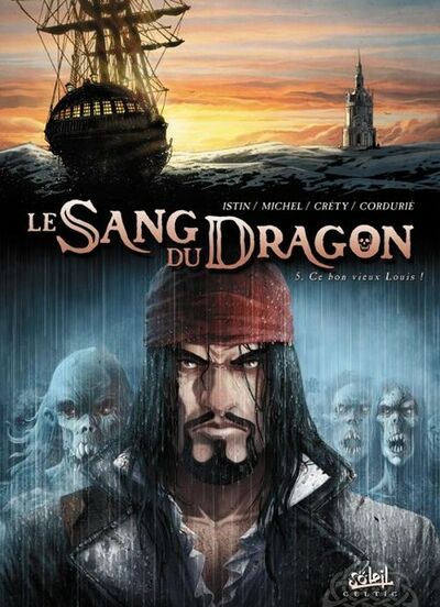 Jean-Luc Istin dans Le Sang du Dragon - Tome 5 - Ce bon vieux Louis !