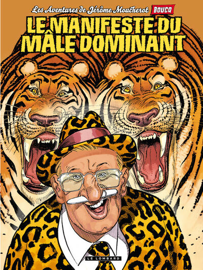 Jérôme Moucherot - Tome 5 - Le manifeste du mâle dominant
