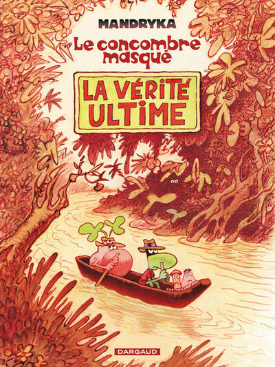 Le Concombre masqué - Tome 15 - La vérité ultime