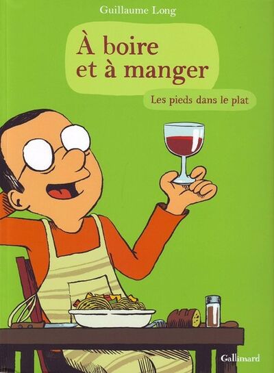 A boire et à manger - Tome 2 - Les pieds dans le plat
