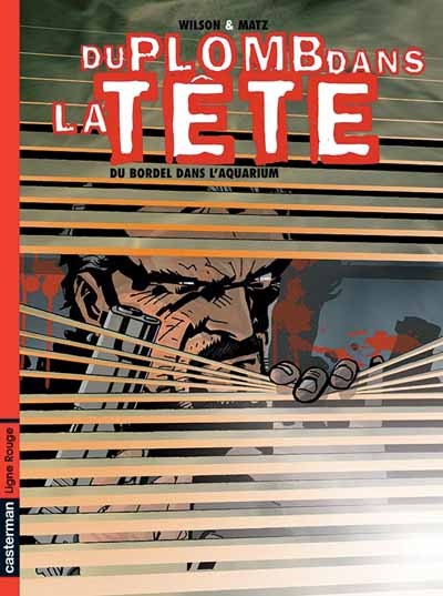  Ligne Rouge dans Du plomb dans la tête - Tome 3 - Du bordel dans l'aquarium